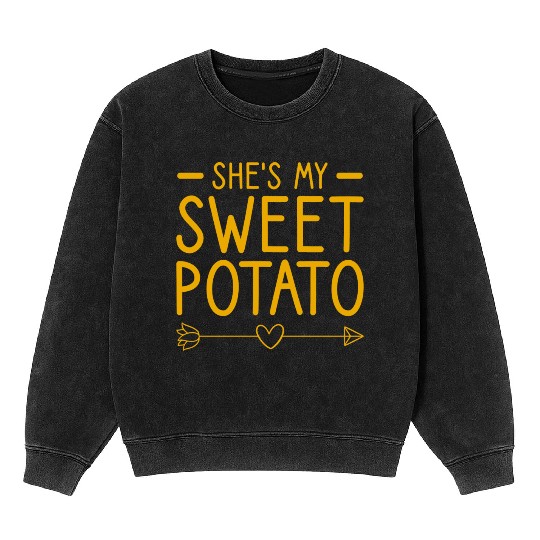 She s My Sweet Potato I Yam Couple s Matching Mineral Wash Sweatshirts