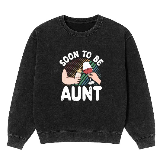 Soon To Be Aunt Thoughtful Baby Pregnancy Mineral Wash Sweatshirts