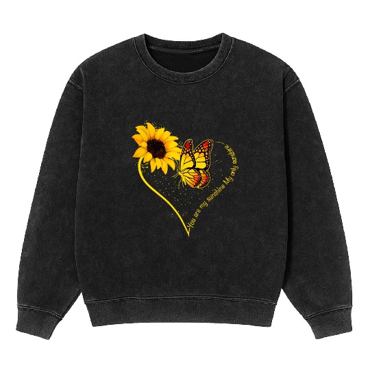 Butterfly You Are My Sunshine My Only Sunshine Mineral Wash Sweatshirts