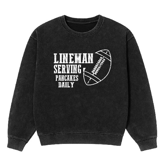 Mens Lineman Serving Pancakes Funny Apparel Mineral Wash Sweatshirts