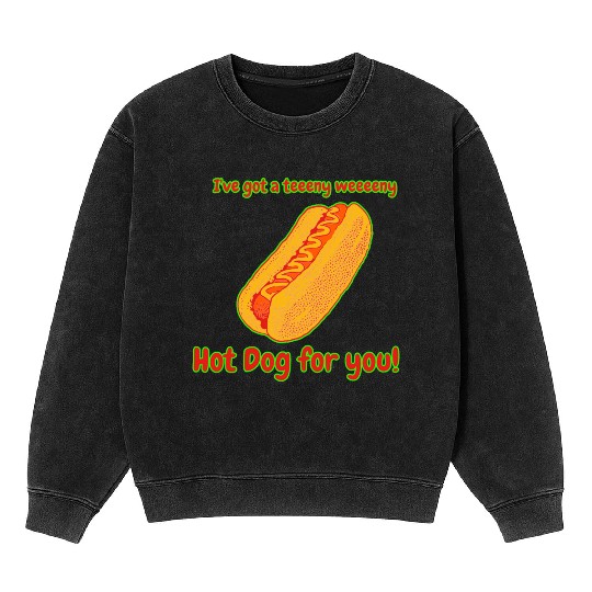 I've Got a Hot Dog For You! Mineral Wash Sweatshirts