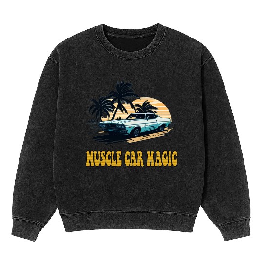 Muscle Car Magic Mineral Wash Sweatshirts