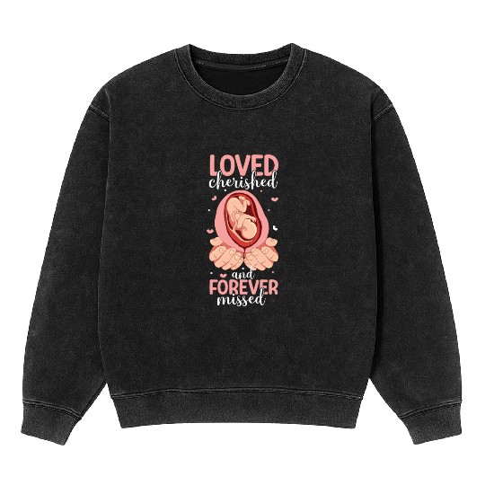 Infant Loss Miscarriage Awareness Pregnancy Loss Mineral Wash Sweatshirts