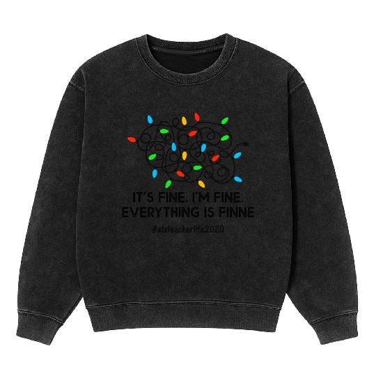 Everything Is Fine Christmas Lights Ela Teacher Mineral Wash Sweatshirts