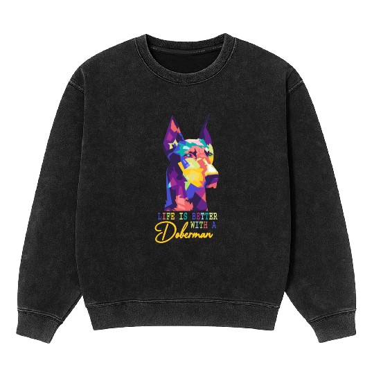 Life Is Better With A Doberman dog lover Mineral Wash Sweatshirts