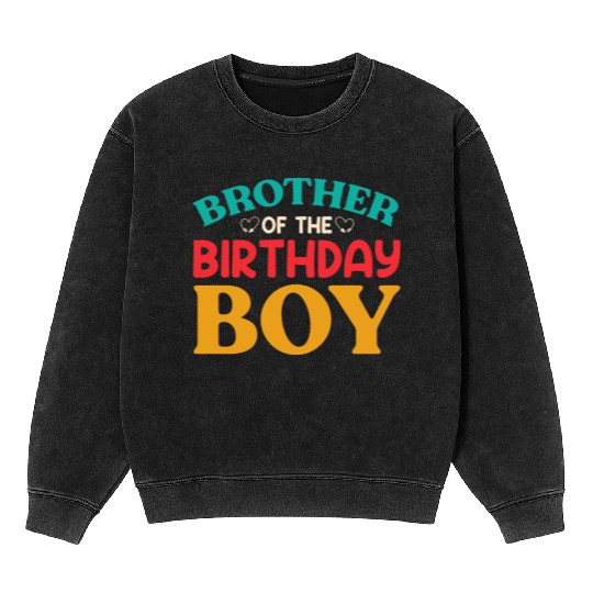 Brother Of The Birthday Boy Mineral Wash Sweatshirts