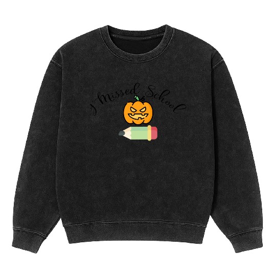 Funny I Missed School Halloween Mineral Wash Sweatshirts