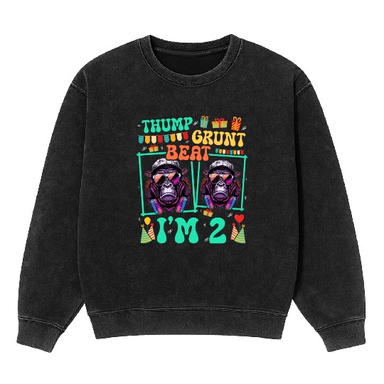 Thump Grunt Beat I'm 2 Gorilla Lover Kid 2nd Mineral Wash Sweatshirts