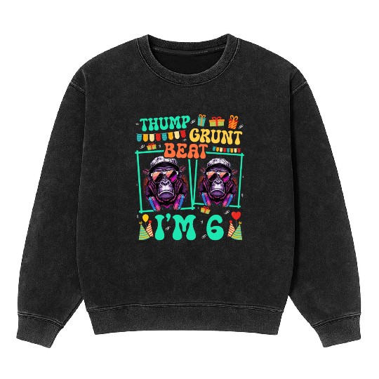 Thump Grunt Beat I'm 6 Gorilla Lover Kid 6th Mineral Wash Sweatshirts