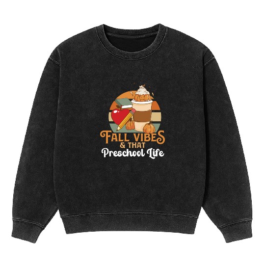 Fall Vibes That Preschool Life Pre K Teacher Mineral Wash Sweatshirts