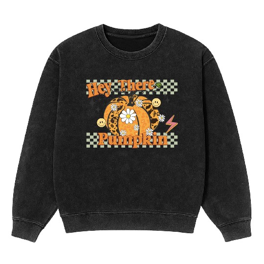 Hey there pumpkin Mineral Wash Sweatshirts