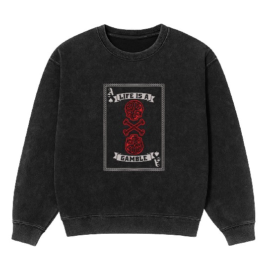 Classic Blackjack Life Is A Gamble Loves Gambling Mineral Wash Sweatshirts