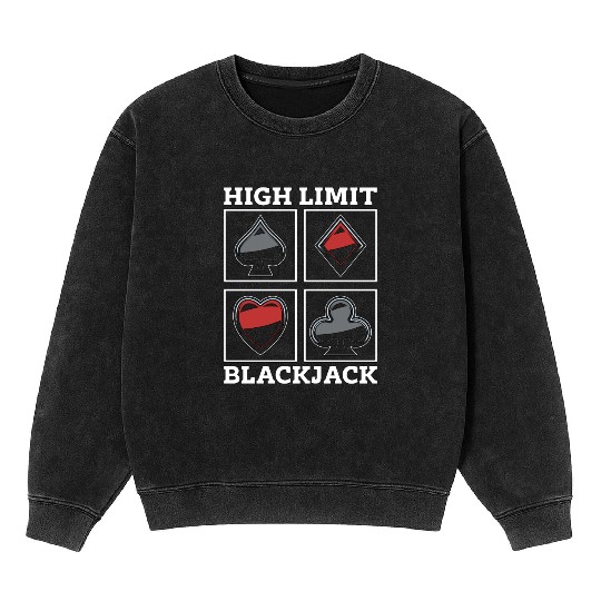 Classic Blackjack High Limit Blackjack Card Game Mineral Wash Sweatshirts