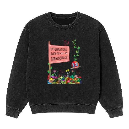 world day of Democracy Mineral Wash Sweatshirts