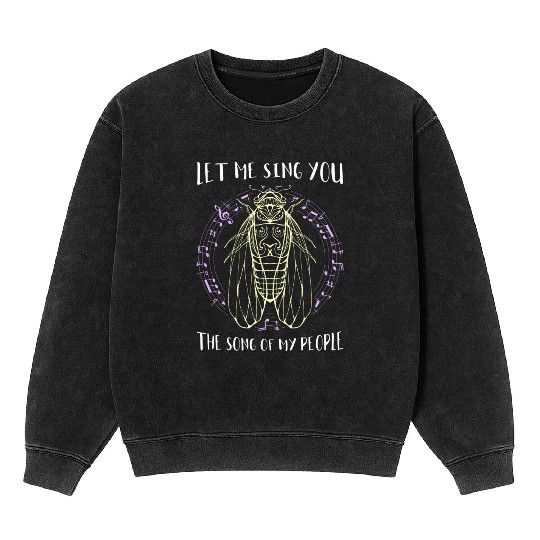 Let Me Sing You The Song Of My People Cicada Line Mineral Wash Sweatshirts