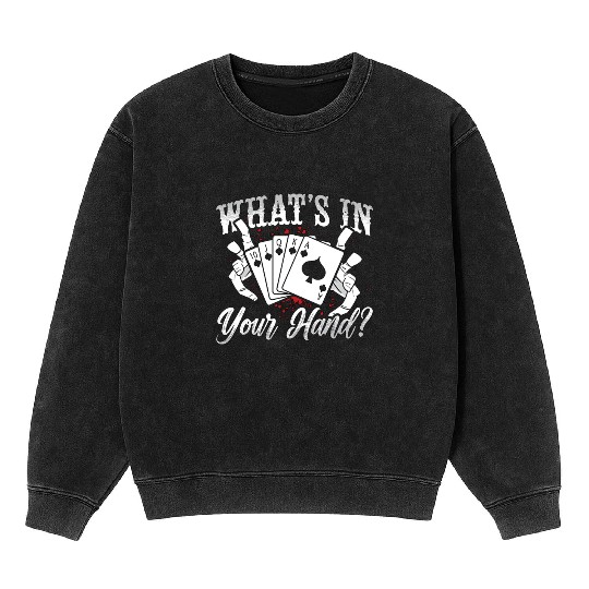 Cribbage What's In Your Hand Board Game Card Game Mineral Wash Sweatshirts