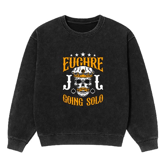 Euchre Going Solo Board Game Loves Playing Cards Mineral Wash Sweatshirts