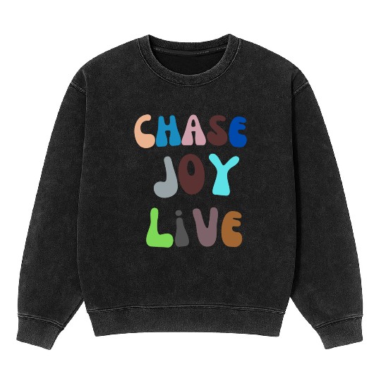 Chase Joy Live - Let Happiness Blossom with Every Mineral Wash Sweatshirts