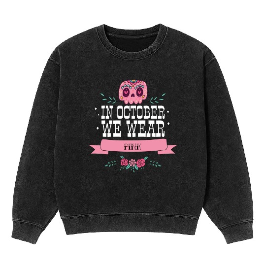 In October we Wear Pink Mineral Wash Sweatshirts