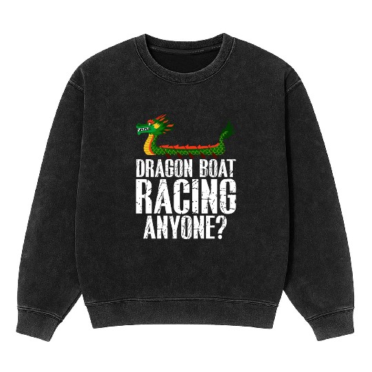 Funny Dragon Boat Racing Anyone Paddle Mineral Wash Sweatshirts