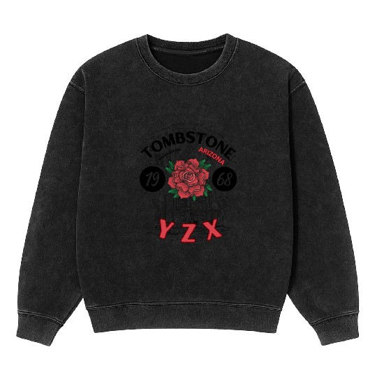 Tombstone Arizonna red rose Mineral Wash Sweatshirts