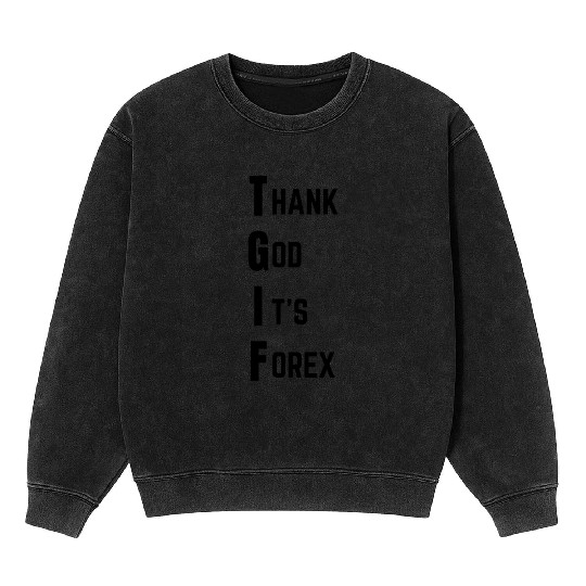 Thank God It s Forex Light Mineral Wash Sweatshirts