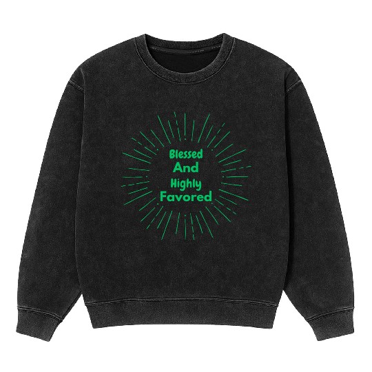 Blessed and Highly Favored Green Mineral Wash Sweatshirts