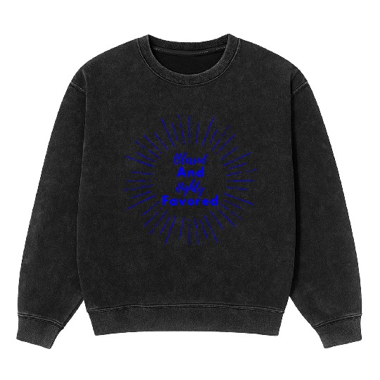 Blessed and Highly Favored Blue Mineral Wash Sweatshirts