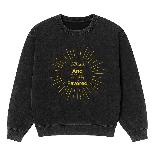 Blessed and Highly Favored Gold Mineral Wash Sweatshirts