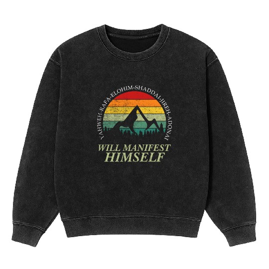 Yahweh - Will Manifest Himself Worshiper Inspiring Mineral Wash Sweatshirts