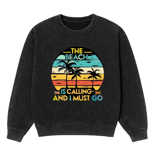 Retro sunset, The Beach is Calling and I must go Mineral Wash Sweatshirts