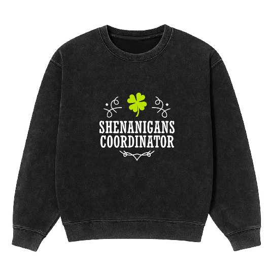Shenanigans Coordinator St Patrick's Day Mineral Wash Sweatshirts