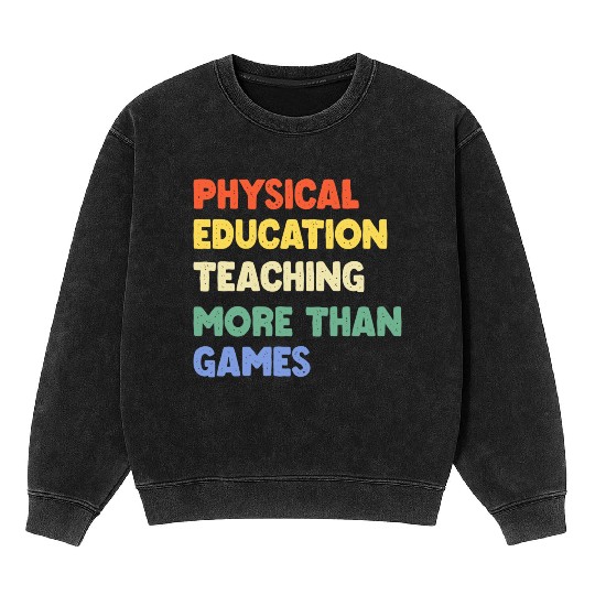 Physical Education Phys Edu Teacher Pe Mineral Wash Sweatshirts