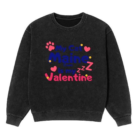 My Cat Maine Is My Valentine Mineral Wash Sweatshirts