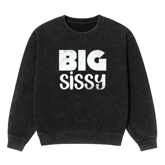 Big Sissy Mineral Wash Sweatshirts