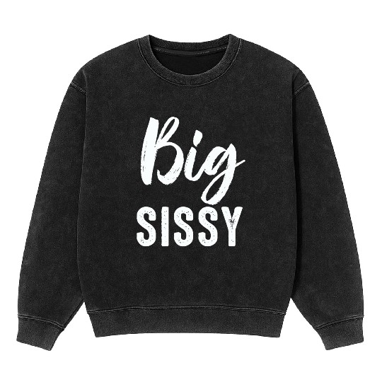 Big Sissy Mineral Wash Sweatshirts