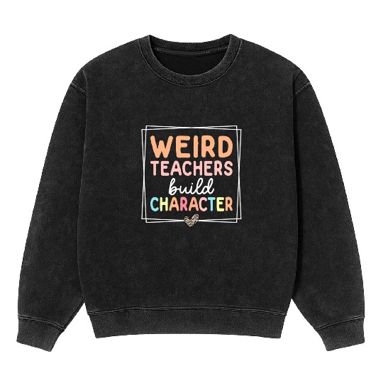 Weird Teachers Build Character Leopard Retro Funny Mineral Wash Sweatshirts