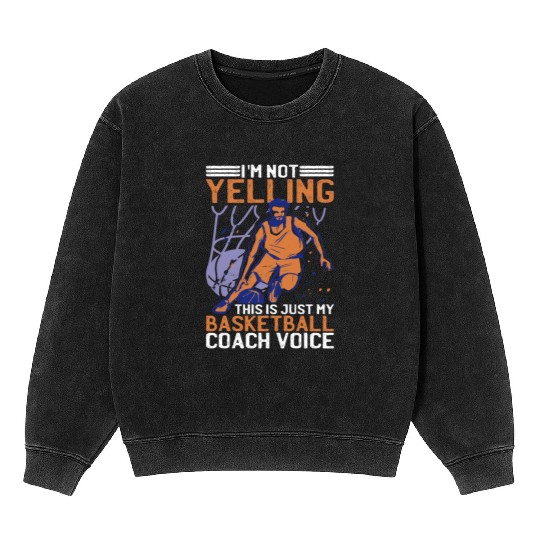 This Is Just My Basketball Coach Voice 2 Mineral Wash Sweatshirts