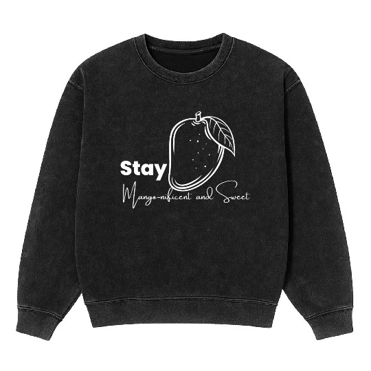 Stay Mango Nificent And Sweet Mineral Wash Sweatshirts