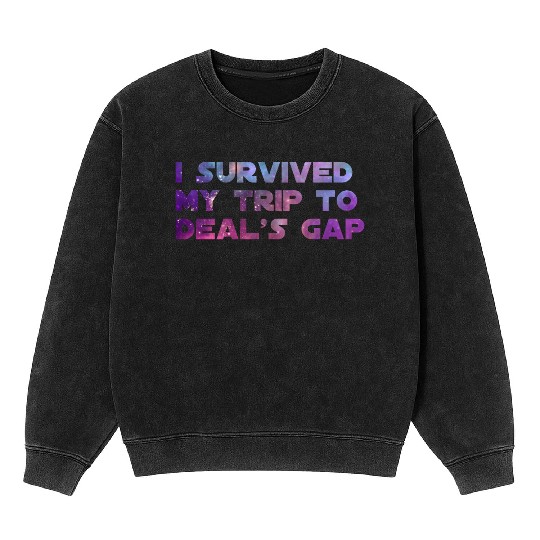 I Survived My Trip To Deals Gap Funny Deals Trip Mineral Wash Sweatshirts