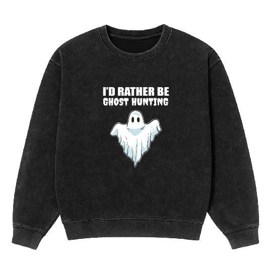 Rather Ghost Hunting Halloween Master Gift Mineral Wash Sweatshirts