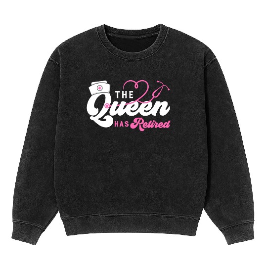 The Queen Retired nurse Mineral Wash Sweatshirts