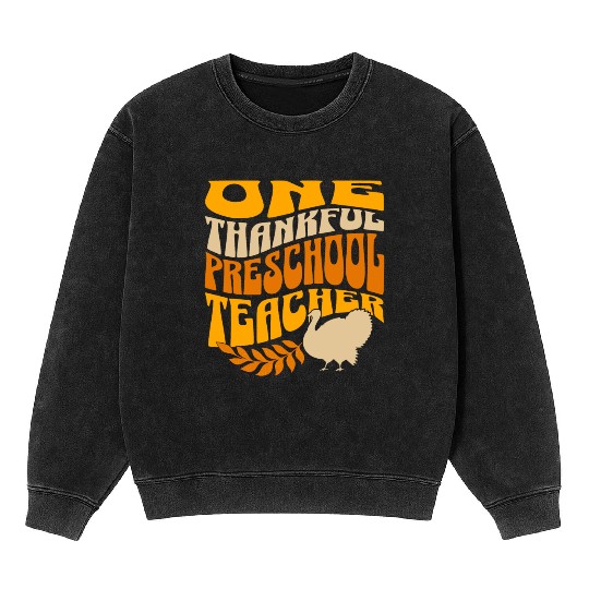 One Thankful Preschool Teacher | Thanksgiving Mineral Wash Sweatshirts