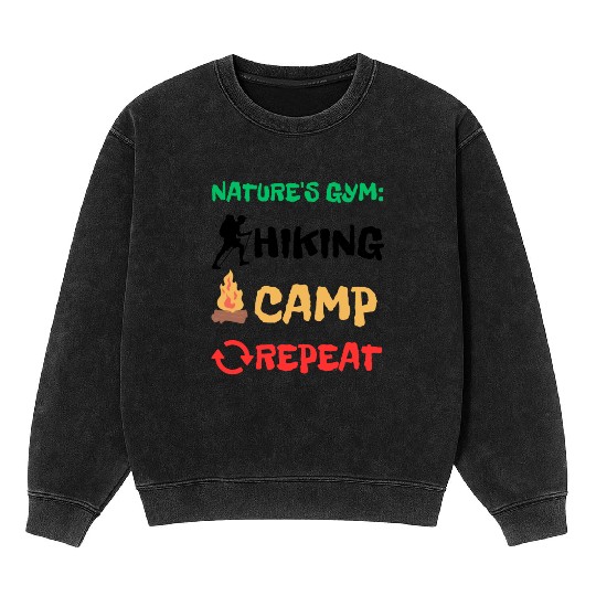 Nature's Gym: Hiking Camp Repeat Camping Hiking Mineral Wash Sweatshirts