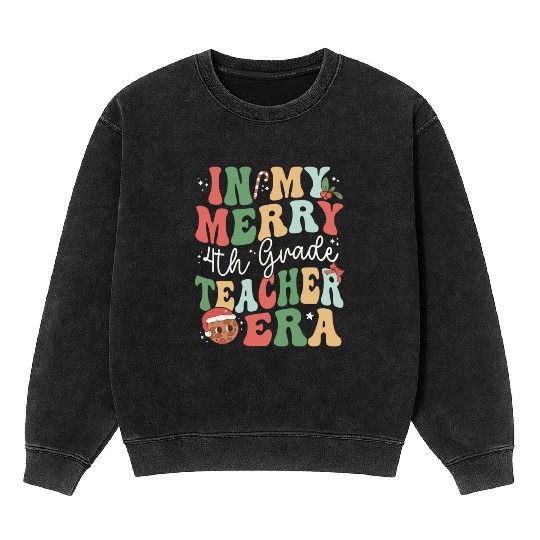 In My Merry 4th Grade Teacher Era - Christmas Mineral Wash Sweatshirts