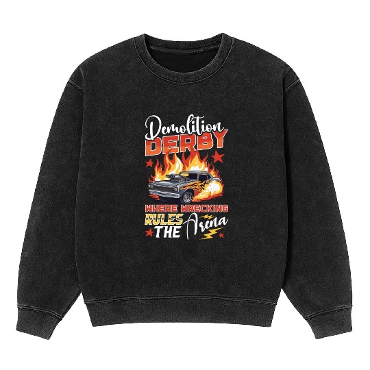 Demo Derby Demolition Derby Demolition Derby Lover Mineral Wash Sweatshirts