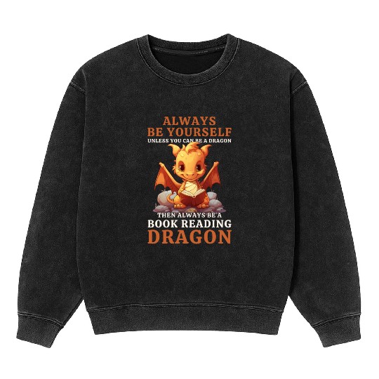 "Always Be Yourself" - Book Reading Yellow Dragon Mineral Wash Sweatshirts