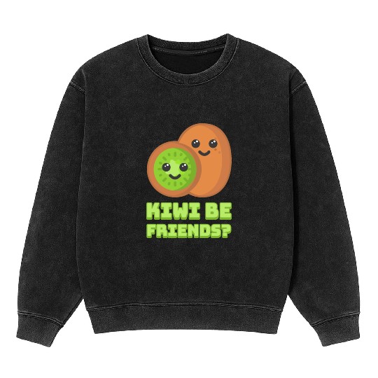 Kiwi Be Friends? Cute Kiwi Cartoon Mineral Wash Sweatshirts