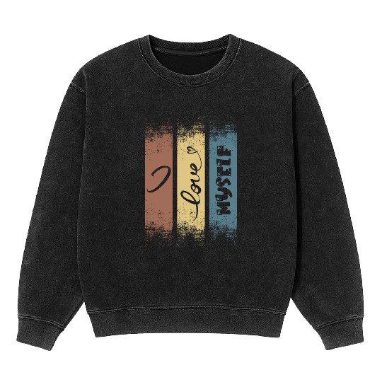 I love myself Mineral Wash Sweatshirts