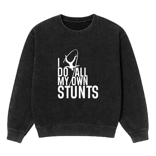 "I Do My Own Stunts" Daredevil Design Mineral Wash Sweatshirts